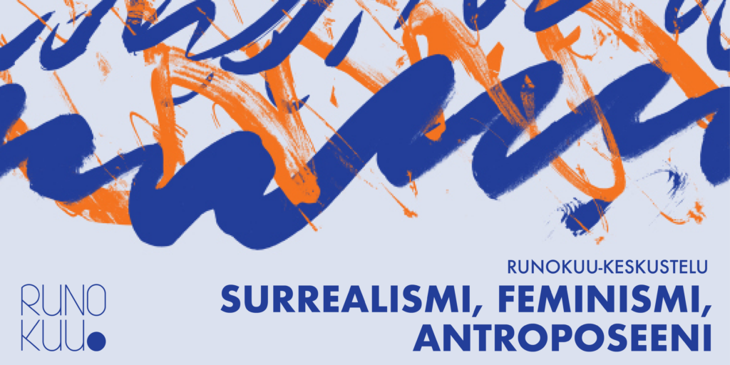 Runokuu-keskustelu: Surrealismi, feminismi, antroposeeni